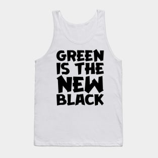 Green Is The New Black Tank Top